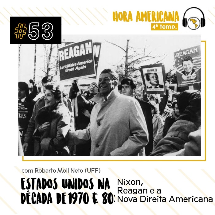 #53 - Estados Unidos nas décadas de 1970 e 80: Nixon, Reagan e a Nova ...